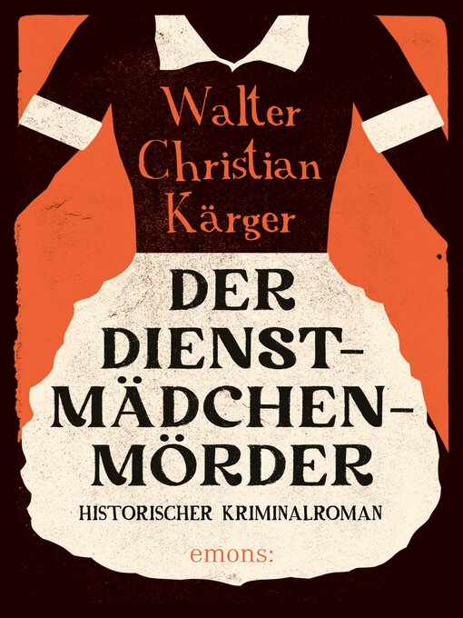 Title details for Der Dienstmädchenmörder by Walter Christian Kärger - Wait list